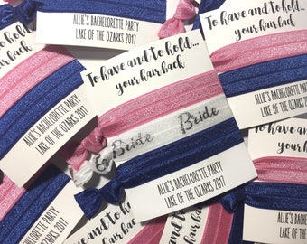 Bridesmaid Proposals - Bridal Shower Favors - Bachelorette Hair Ties - Bachelorette Party Favors - To Have and To Hold Your Hair Back
