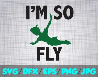 Peter Pan SVG Disney Iron On Decal Cutting File / Clipart in Svg, Eps, Dxf, Png, and Jpeg for Cricut & Silhouette I'm So Fly Captain Hook