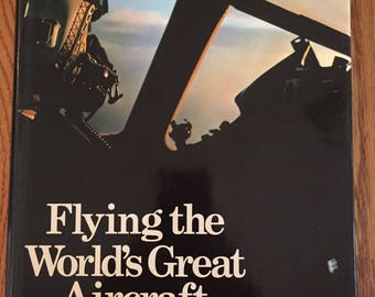 Flying the World's Great Aircraft