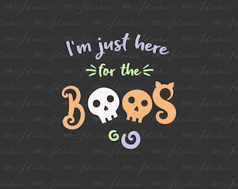 I'm Just Here For The Boos svg, halloween svg, funny halloween svg, halloween svg files, boos svg, fall svg, funny svg, tshirt svg, cricut
