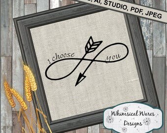 I choose you infinity arrow, infinity svg, farmhouse svg, digital download .studio3 file svg eps ai pdf files all included