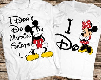 I don't do matching shirts, I dont do matching shirts, Mickey and Minnie couple shirts, Minnie and Mickey shirts, Disney couple shirt