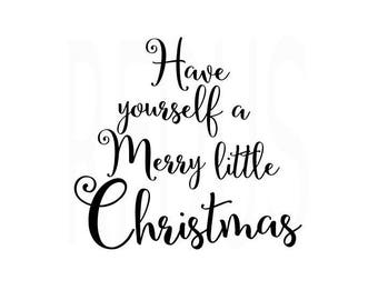 have yourself a Merry little Christmas SVG, Tree svg, cricut cutting file, Christmas Tree Svg, Christmas svg files, winter svg, holiday