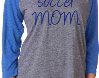 Soccer mom raglan shirt . Soccer Mom Shirt with fancy Writing - soft, loose, unisex tee - 3/4 sleeve - XXXL, XXL, XL, Large, Medium, Small