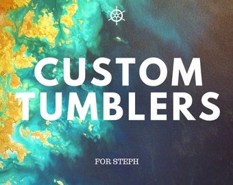 Custom Skinny Tumblers for Steph