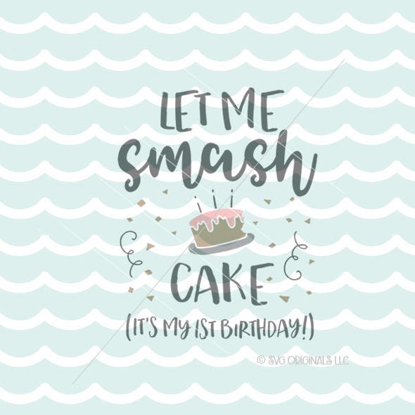 Download Smash Cake SVG File. Cricut Explore & more. 1st Birthday First