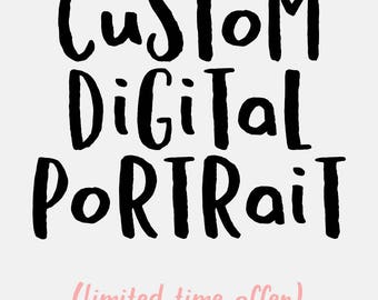 Custom Digital Portrait LIMITED TIME OFFER • Personalized Portrait Photo Portrait Child Portrait Family Portrait Wall Art