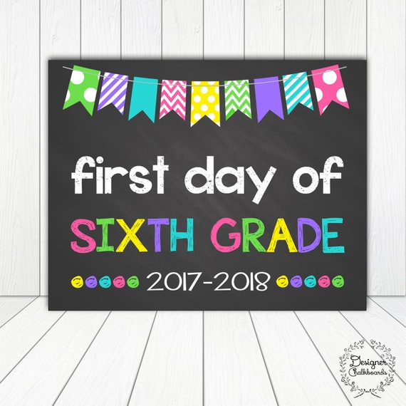 First Day of Sixth Grade Sign Chalkboard Poster Photo Prop