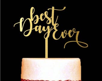 Wedding Cake Topper, Best Day Ever Cake Topper, Gold Wedding Cake Topper, Anniversary Cake Topper, Wedding Cake Decorations