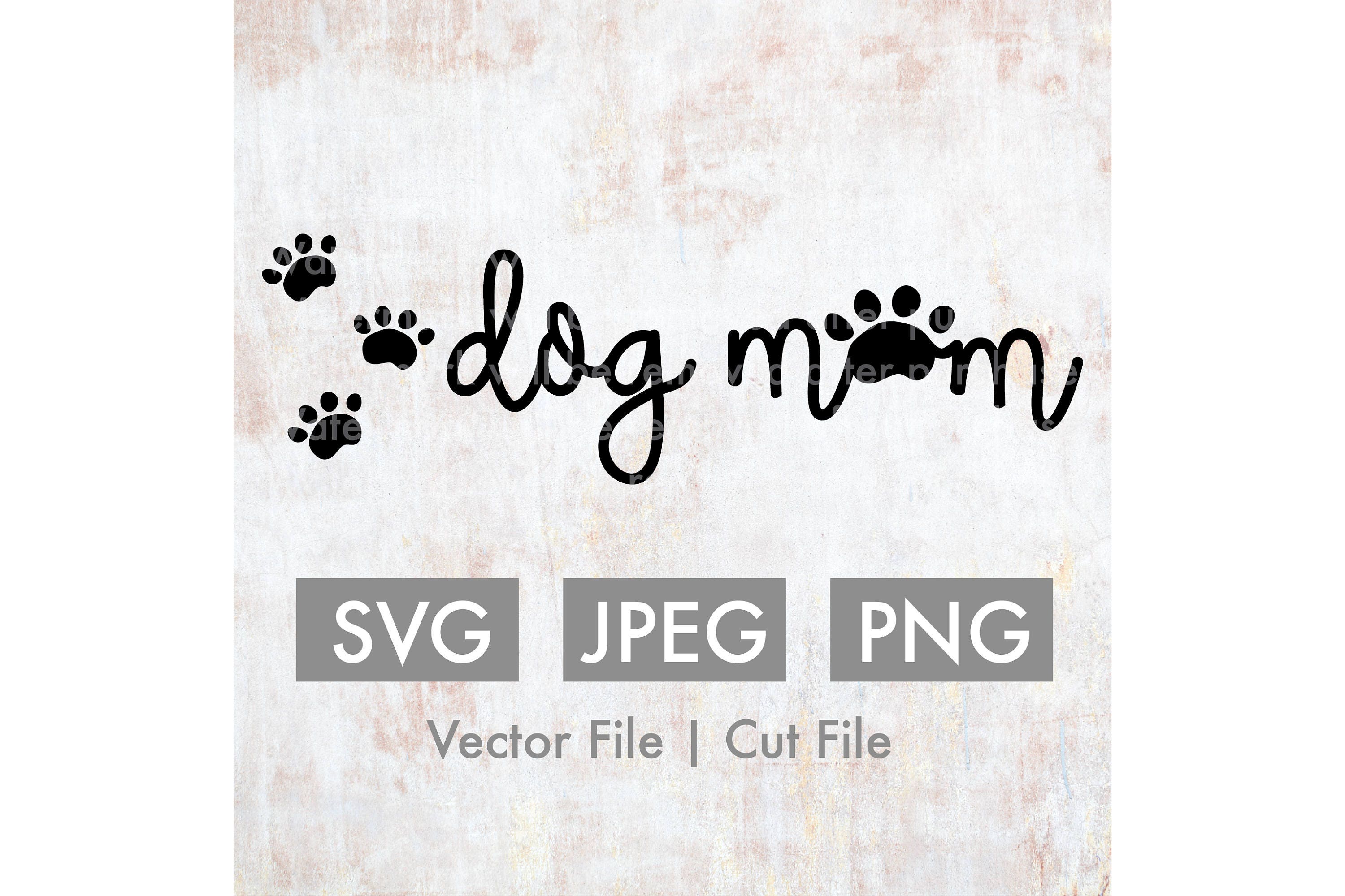 Download Dog Mom - Cut File/Vector - Cricut, Silhouette, SVG, JPEG ...