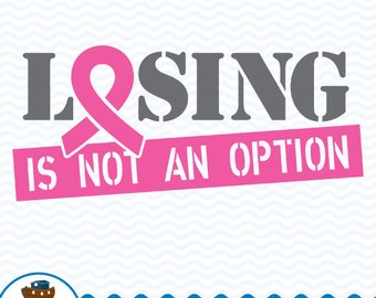 Losing is not an option SVG DXF, Cancer Awareness Svg File, Breast Cancer Cut File, Pink Ribbon Clip Art, Instant Download ark-39