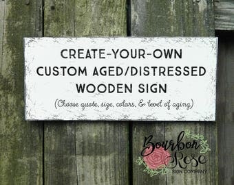 Custom Aged/Distressed Wooden Sign - You Choose the Quote, Size & Colors - Hand-Painted and Distressed