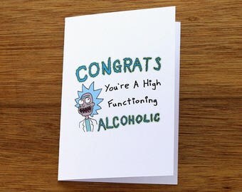Rick and Morty Card, Blank Inside - CONGRATS! You're A High Functioning Alcoholic