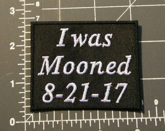 Solar Eclipse Patch / I was Mooned / iron on / embroidery