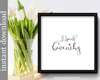 I Speak Givenchy, fashion printable, fashion designer art, fashion print, fashion wall art, typography art, fashion decor, fashion download