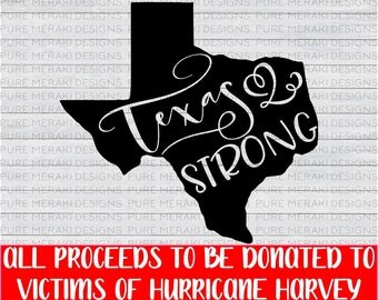 Texas Strong SVG, Texas SVG Cut File, Hurricane Harvey Relief, State Svg File, Hurricane Harvey Fundraiser, Cricut Cut File, Cameo Cut File
