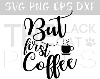 But first coffee svg file Vector svg cutting file Coffee quote cut file Kitchen Svg cut file Cricut svg files download Svg quote office