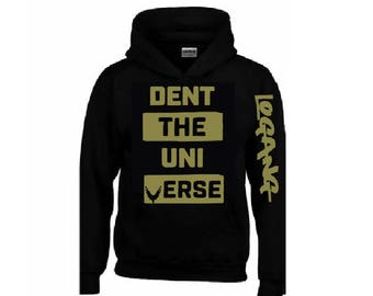 DENT the UNIVERSE Hoodie + Your NAME on the back