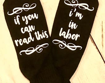 Delivery Socks/If You Can Read This Socks/ If You Can Read This I'm In Labor/ Labor Socks/ Babyshower Gift / Push Socks / New Mommy Gift