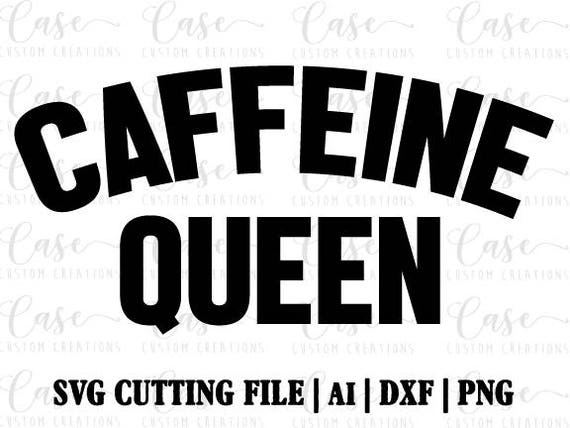 Download Caffeine Queen SVG Cutting File Ai Dxf and Png Instant