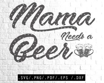 Free Free Mama Needs A Beer Svg Free 662 SVG PNG EPS DXF File