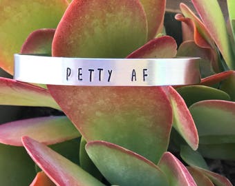 Petty AF - Aluminum cuff bracelet