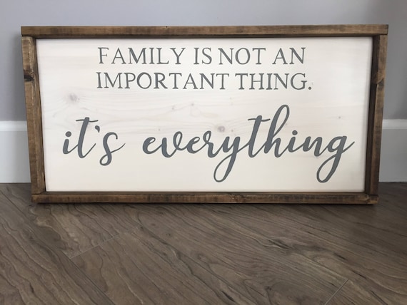 Family is not an important thing it's everything Family