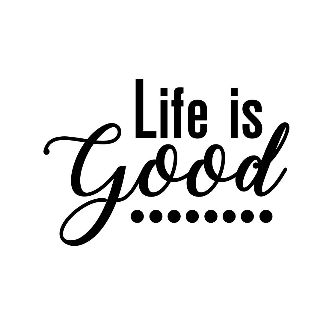 Free Free Life Is Good Svg 619 SVG PNG EPS DXF File