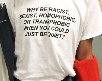 Why be racist, equal rights, frank ocean, pride, gay, lesbian, tumblr shirt, hipster, instagram