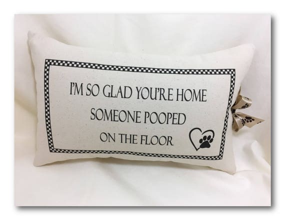 Items similar to I'm so glad you're home someone pooped on the floor ...