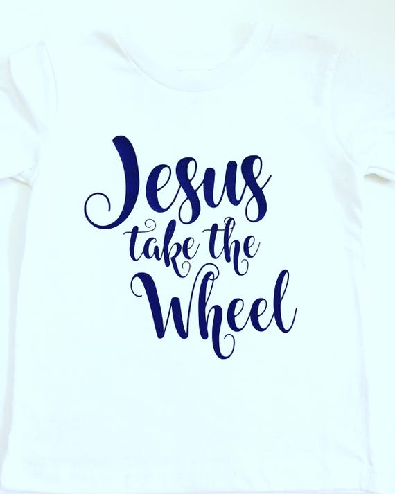 jesus take the wheel t shirt