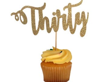 Thirty, 30! Cake topper, cupcake topper, gold cake topper, glitter topper, 30th birthday for her, dirty 30