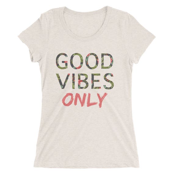 Good Vibes Only Tshirt Good Vibes T Shirt Womens T Shirt 