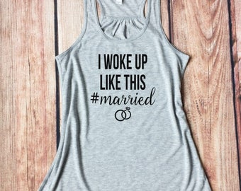 I Woke Up Like This Tank Top, Trendy Bride To Be Tanks, Bride Tank, Gift For Bride, Personalized Bride Tanks, Bridal Shower Gift, Bride Gift