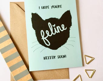 I Hope You're Feline Better | Get Well Soon Card | Get Well | Cat Get Well Card | Cat Lover Card | Cat Card | Get Well Card | Feel Better