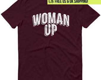 Woman Up Feminist T-Shirt. Feminism shirt girl power tshirt grl pwr tee female empowerment empower women gender equality women's girl's top