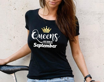 Queens are born in september queen are born in september queen are born in september shirts queens are born in september shirt queen gift