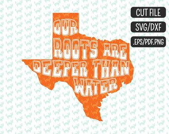 Our roots are deeper than water SVG, DXF, EPS, png Files for Cutting Machines Cameo or Cricut - Hurricane Harvey svg Texas svg Southern svg