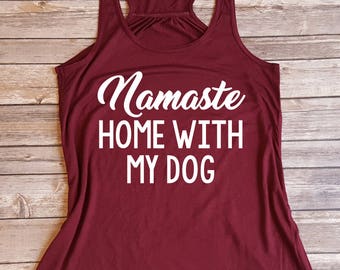 Namaste Home With My Dog, Dog Parent, Dog Lover/Dog Owner Tank Top