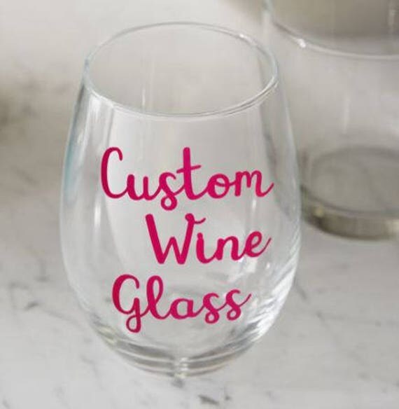 Custom Wine Glass Any Word Wine Glass Personalized Wine