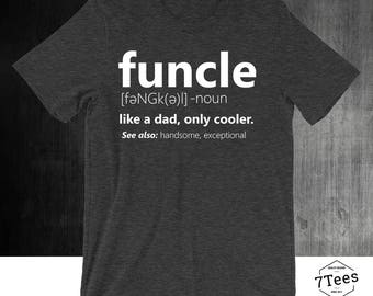 Funcle Definition Shirt | Funny Uncle Gift | New Uncle T-Shirt | Awesome Uncle Tee | Like A Dad Only Cooler
