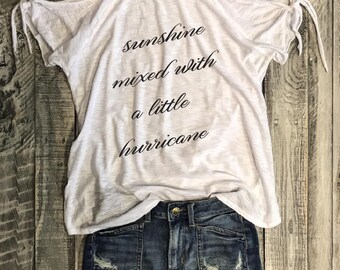Sunshine Mixed With A Little Hurricane...White Slub/Black Cold Shoulder Tie Tee, Raw Edge, graphic Tee, Shirt with Words, Made In USA