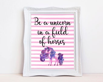 Be A Unicorn In A Field Of Horses, Unicorn Wall Art, Wall Decor, Digital Print, Unicorn Quote, Water Color Prints, Dorm Decor, Unicorn Print