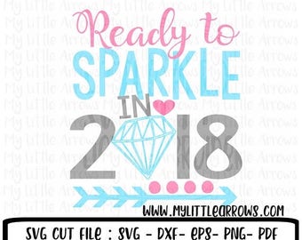 SALE- Ready to sparkle 2018 SVG, DXF, Eps, png Files for Cutting Machines Cameo or Cricut - new year svg - cute new year svg - 2018 svg - cu