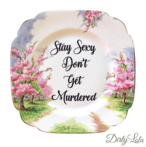 Vintage - Illustrated - My Favorite Murder Plate - Wall Display - Upcycled - Stay Sexy - Dirty Lola