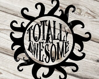 Totally Awesome-/ Clipart graphic files/ Cutting File in Svg, Eps, Dxf, Png, and JPG for Cricut, Silhouette, Eclipse Sun Clipart