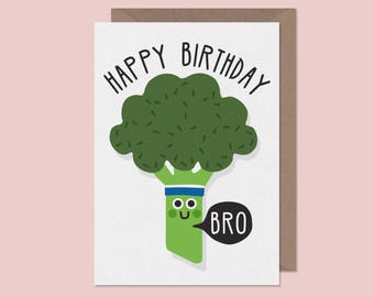 Brother birthday card. vegan birthday card. pun card. handmade. happy birthday bro. broccoli. vegetarian. foodie. best friend. friendship