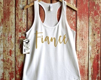 Fiance Tank Top. Engagement Gift. Fiance Tank. Racerback Tank. Bride Shirt. Bridal Shower Gift. Bride Tank. Fiance Shirt. Bachelorette Party