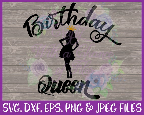 Download Birthday SVG Birthday Queen SVG Queen SVG Birthday Shirt Svg