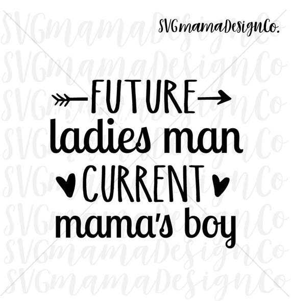 Download Future Ladies Man Current Mamas Boy SVG Ladies Man SVG Cut
